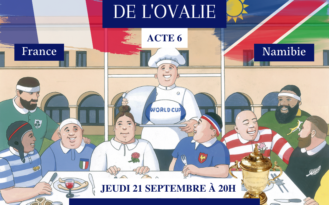 GRAND BANQUET DE L’OVALIE : Spécial France-Namibie