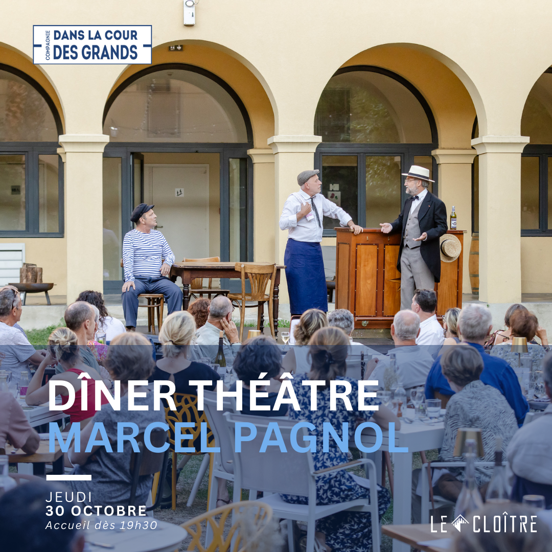 Pagnol 30/10 Diner_theatre_marcel_pagnol_le_cloitre2