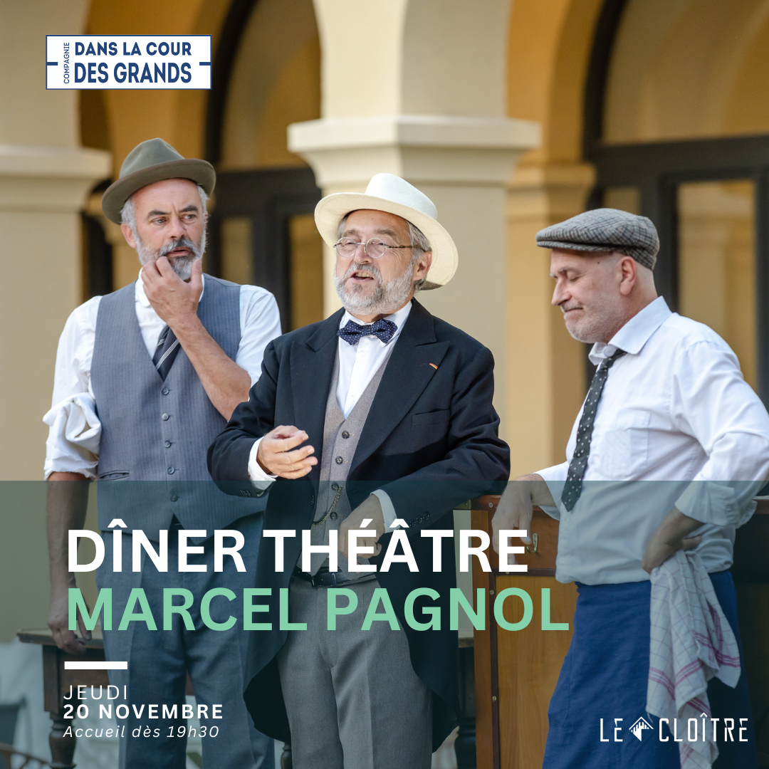 PAGNOL - jeudi 20 novembre Diner_theatre_marcel_pagnol_le_cloitre2